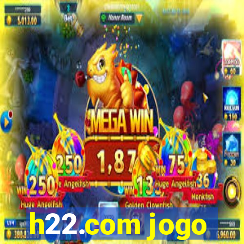 h22.com jogo